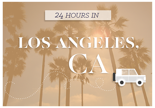 The Perfect Mini-Vacation: Los Angeles