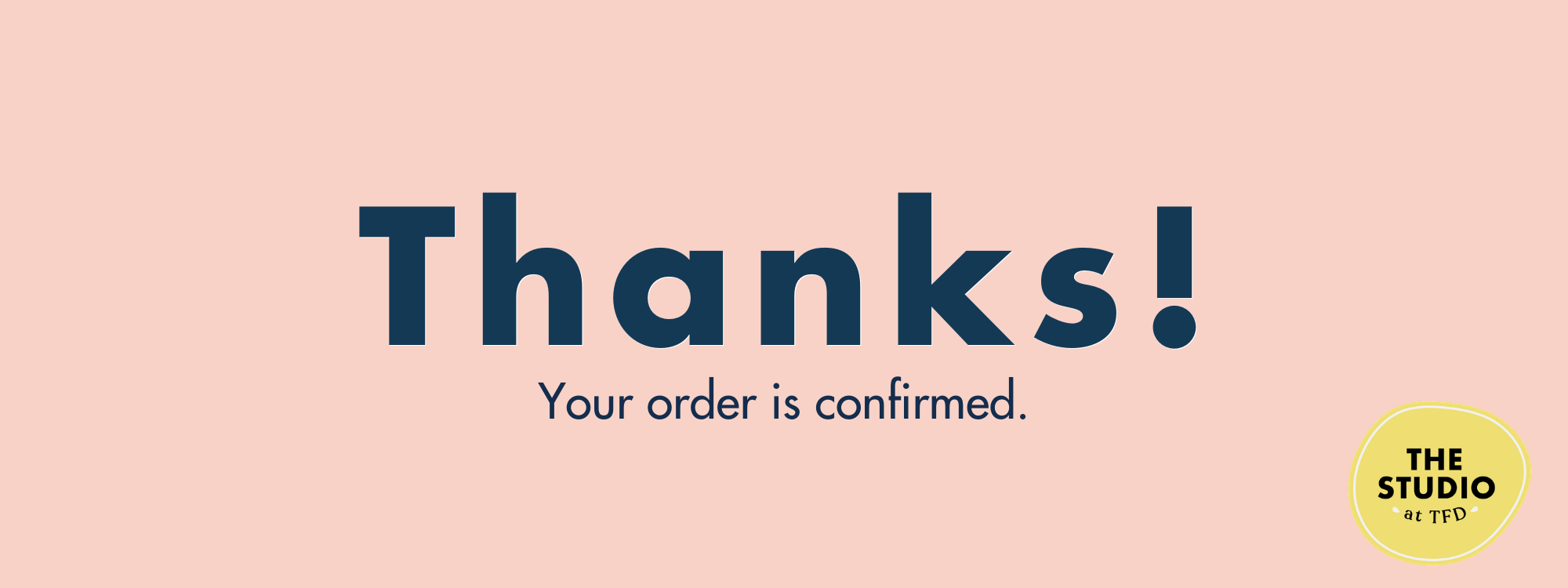Thanks! Your order is confirmed.